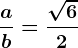 \fracab=\frac\sqrt62