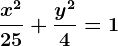\fracx^225+\fracy^24=1