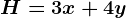 H=3x+4y