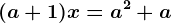 (a+1)x=a^2+a