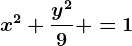 x^2+\fracy^29+=1