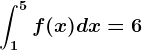 \int1^5f(x)dx=6