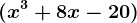 (x^3+8x-20)