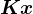 Kx