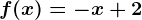 f(x)=-x+2
