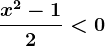 \fracx^2-12<0