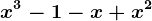 x^3-1-x+x^2