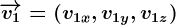 \overrightarrowv1=(v1x,v1y,v1z)