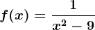 f(x)=\frac1x^2-9