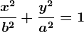 \fracx^2b^2+\fracy^2a^2=1