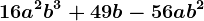 16a^2b^3+49b-56ab^2