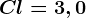 Cl=3,0
