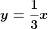 y=\frac13x