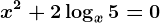x^2+2\logx5=0