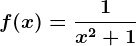 f(x)=\frac1x^2+1
