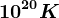 10^20K