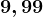 9,99