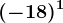 (-18)^1