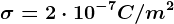 \sigma =2\cdot 10^-7C/m^2
