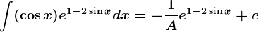\int(\cos x)e^1-2\sin xdx=-\frac1Ae^1-2\sin x+c