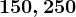 150,250
