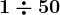 1\div 50