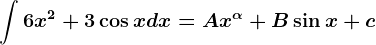 \int 6x^2+3\cos x dx=Ax^\alpha+B\sin x+c