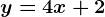 y=4x+2