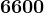 6600