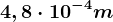 4,8\cdot 10^-4m