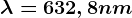 \lambda =632,8nm