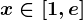 x\in[1,e]
