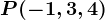 P(-1,3,4)