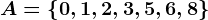 A=\left \ 0, 1,2,3,5,6,8 \right \