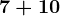 7+10