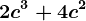2c^3+4c^2