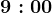 9:00