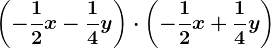 \left ( -\frac12x-\frac14y \right )\cdot \left ( -\frac12x+\frac14y \right )