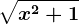 \sqrtx^2+1