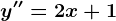 y''=2x+1