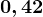 0,42