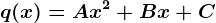 q(x)=Ax^2+Bx+C