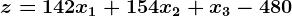 z=142x1+154x2+x3-480