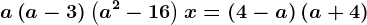 a\left ( a-3 \right )\left ( a^2-16 \right )x=\left ( 4-a \right )\left ( a+4 \right )