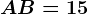 AB=15