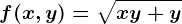f(x,y)=\sqrtxy+y