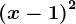 \left (x-1 \right )^2