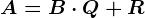 A=B\cdot Q+R