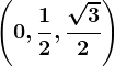 \left (0,\frac12,\frac\sqrt32\right )