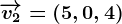 \overrightarrowv2=(5,0,4)